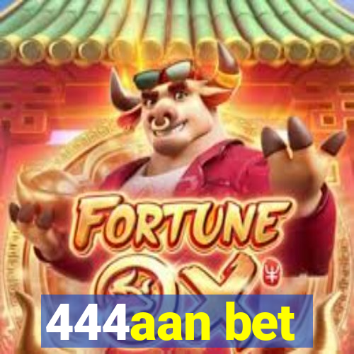 444aan bet